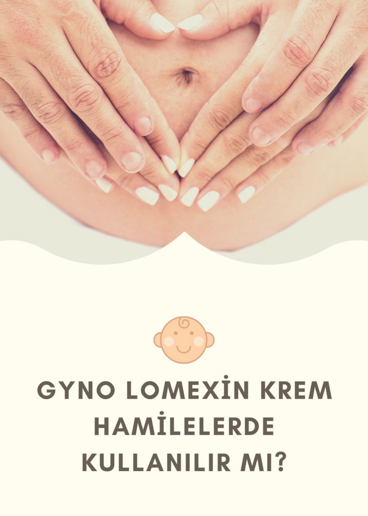Gyno Lomexin Krem Hamilelerde kullanılır mı?